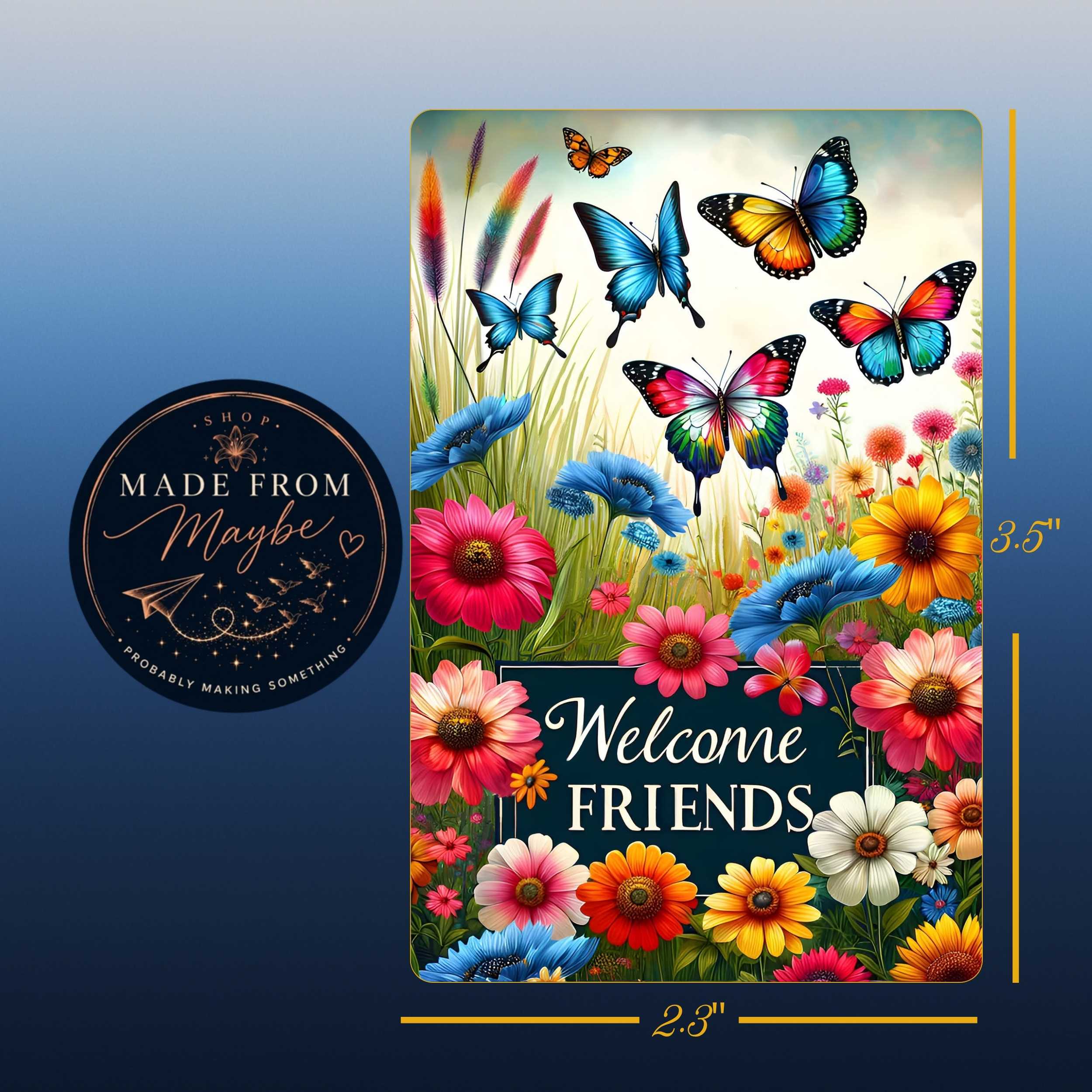 Welcome Friends Butterfly Sublimated Fridge Magnet – Decorative Kitchen Magnet